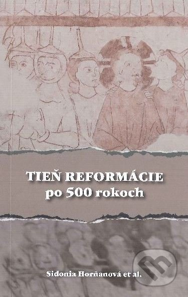 Tieň reformácie po 500 rokoch - Sidonia Horňanová - kniha z kategorie Filozofie