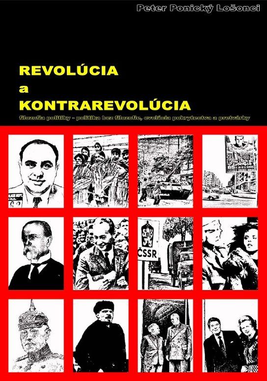 Revolúcia a kontrarevolúcia -  Peter Ponický Lošonci