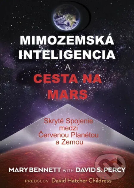 Mimozemská inteligencia a cesta na Mars (Skryté spojenie medzi Červenou planétou a Zemou) - kniha z kategorie Ezoterika