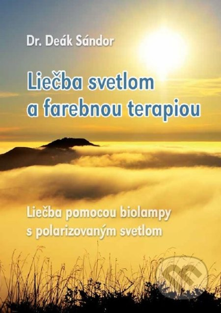 Liečba svetlom a farebnou terapiou (Liečba pomocou biolampy s polarizovaným svetlom) - kniha z kategorie Pozitivní myšlení