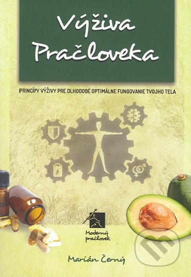 Výživa pračloveka (Princípy výživy pre dlhodobé optimálne fungovanie tvojho tela) - kniha z kategorie Diety a zdravá výživa