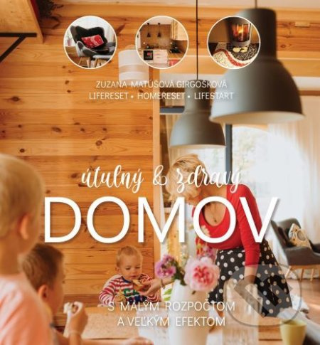 Útulný a zdravý domov - Zuzana Matúšová Girgošková - kniha z kategorie Dům, byt a zahrada