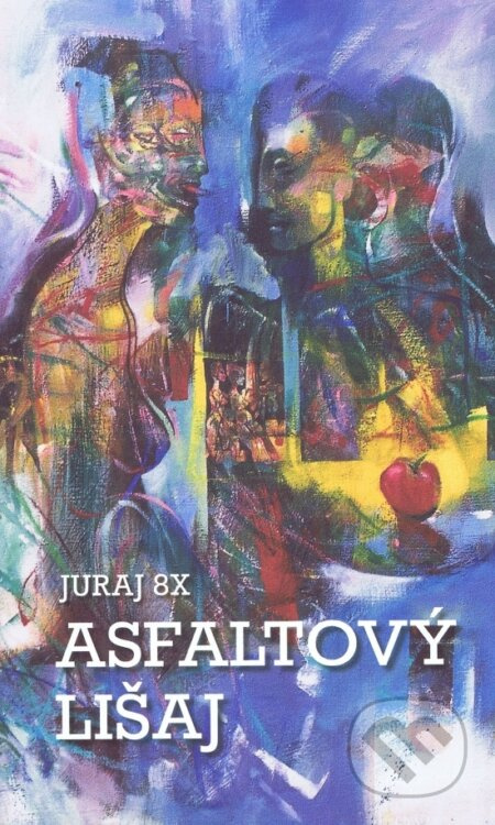 Asfaltový lišaj - 8X Juraj - kniha z kategorie Poezie
