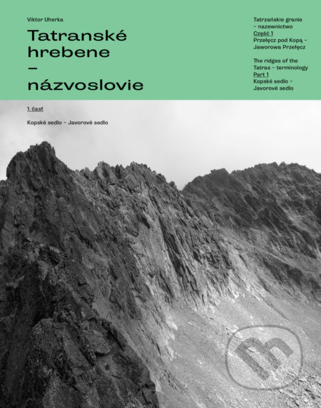 Tatranské hrebene - názvoslovie (1. časť) (Kopské sedlo - Javorové sedlo) - kniha z kategorie Průvodci Evropou