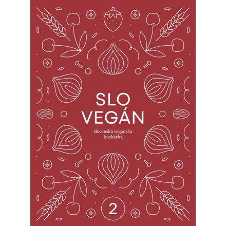 Slovegan 2 - Slovenská vegánska kuchárka