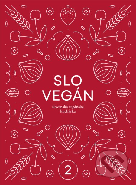 Slovegan 2 - Slovenská vegánska kuchárka