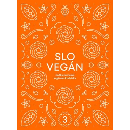 Slovegan 3 - Sladká slovenská vegánska kuchárka