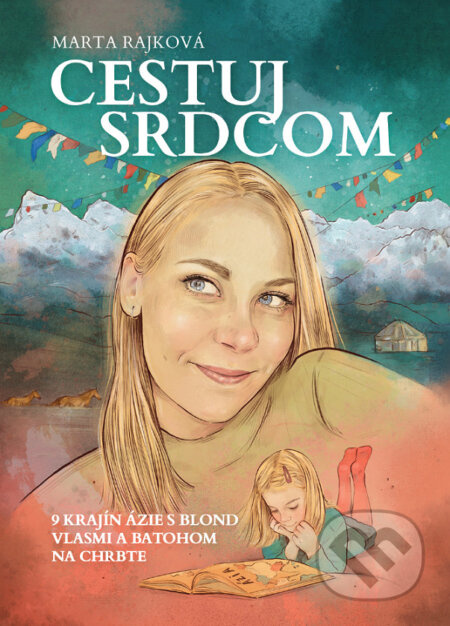 Cestuj srdcom (9 krajín Ázie s blond vlasmi a batohom na chrbte) - kniha z kategorie Mapy a cestování