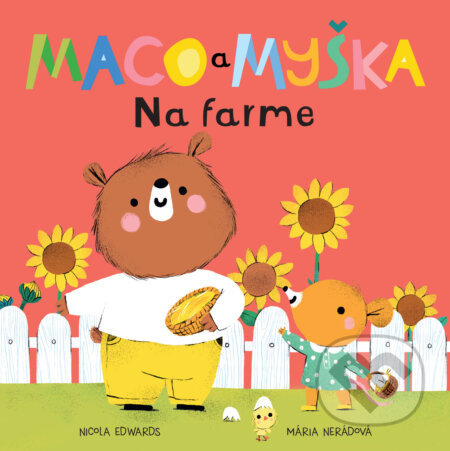 Maco a myška: Na farme - Nicola Edwards, Mária Nerádová (ilustrátor) - kniha z kategorie Pohádky