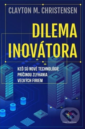 Dilema inovátora - Clayton M. Christensen - kniha z kategorie Marketingový management