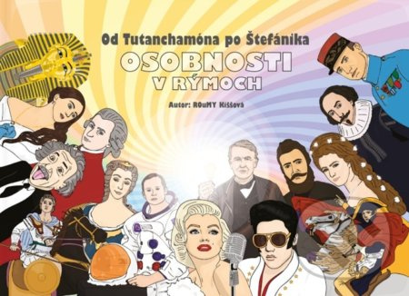 Osobnosti v rýmoch (Od Tutanchamóna po Štefánika) - Roumy Kiššová - kniha z kategorie Encyklopedie