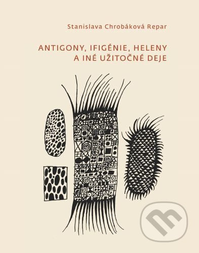 Antigony, Ifigénie, Heleny a iné užitočné deje (výber z poézie) - kniha z kategorie Poezie