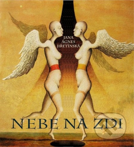 Nebe na zdi - Ágnes Jana Jiřetínská - kniha z kategorie Poezie