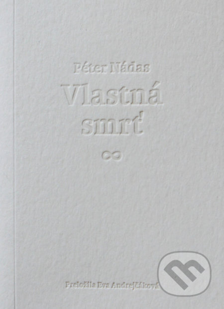 Vlastná smrť - Péter Nádas - kniha z kategorie Společenská beletrie