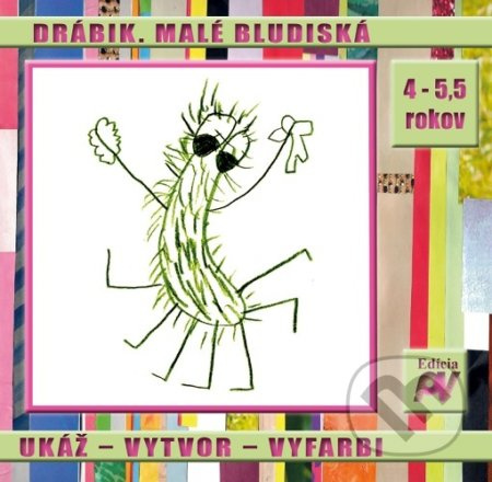 Drábik. Malé bludiská (Ukáž-vytvor-vyfarbi) - Barbora Kováčová - kniha z kategorie Mateřská škola a předškoláci