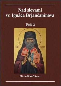 Nad slovami sv. Ignáca Brjančaninova: Pole 2 - Miron Keruľ-Kmec - kniha z kategorie Duchovní život