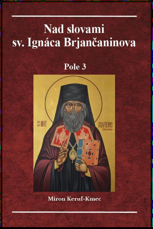 Nad slovami sv. Ignáca Brjančaninova: Pole 3 - Miron Keruľ-Kmec - kniha z kategorie Duchovní život