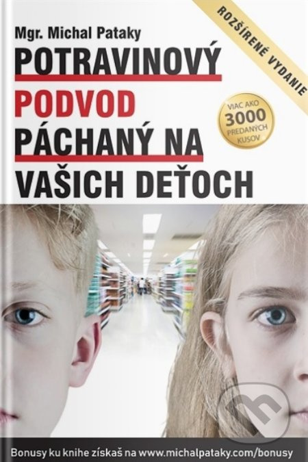 Potravinový podvod páchaný na vašich deťoch - Michal Pataky - kniha z kategorie Potravinářství