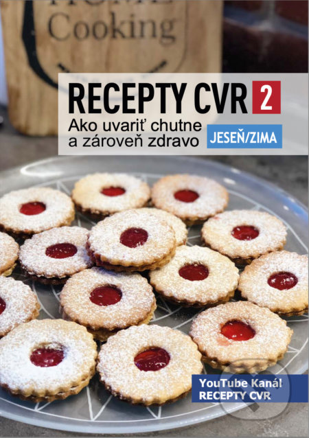 Recepty CVR 2 Jeseň/Zima (Ako uvariť chutne a zároveň zdravo.) - kniha z kategorie Kuchařky