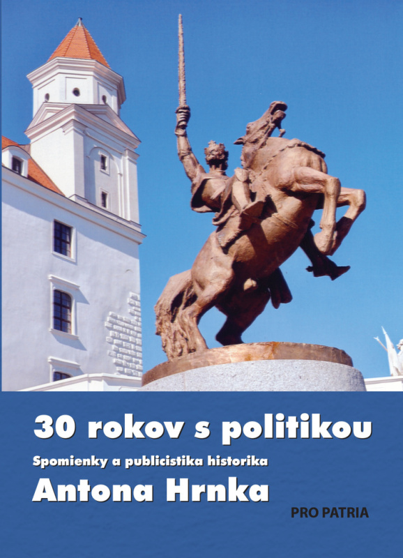 30 rokov s politikou (Spomienky a publicistika historika Antona Hrnka) - kniha z kategorie Beletrie