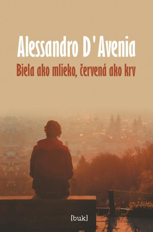 Biela ako mlieko, červená ako krv -  Alessandro D‘Avenia