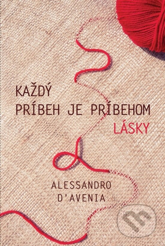 Každý príbeh je príbehom lásky - Alessandro D‘Avenia - kniha z kategorie Spoločenská beletria