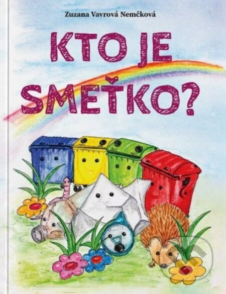 Kto je Smeťko? - Zuzana Vavrová - kniha z kategorie Naučné knihy