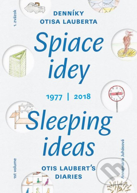 Spiace idey / Sleeping ideas 1977/2018 (Denníky Otisa Lauberta, 1. zväzok, Ročníky 1977, 2018) - kniha z kategorie Umění, design a architektura