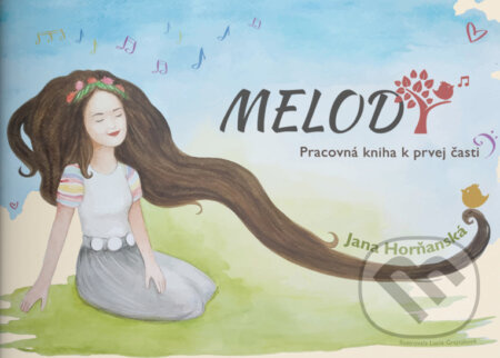 Melody (Pracovná kniha k prvej časti) - Jana Horňanská - kniha z kategorie Naučné knihy