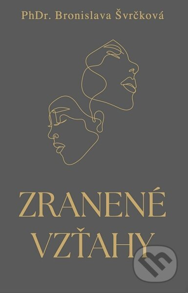 Zranené vzťahy - Bronislava Švrčková - kniha z kategorie Seberozvoj