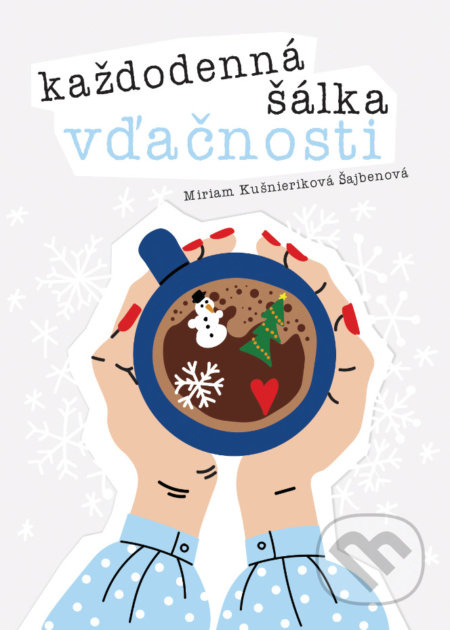 Každodenná šálka vďačnosti - Zima - Miriam Kušnieriková Šajbenová - kniha z kategorie Seberozvoj