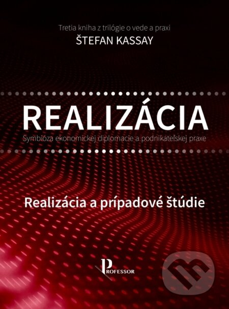 Realizácia - Symbióza ekonomickej diplomacie a podnikateľskej praxe - kniha z kategorie Odborné a naučné