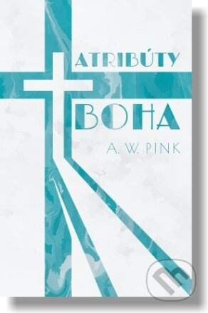 Atribúty Boha - Arthur W. Pink - kniha z kategorie Křesťanství