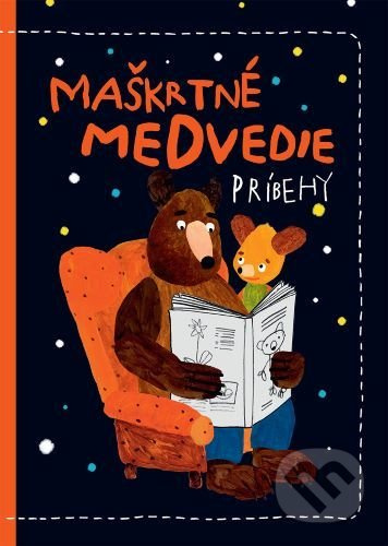 Maškrtné medvedie príbehy - Milada Těšitelová - kniha z kategorie Pro děti