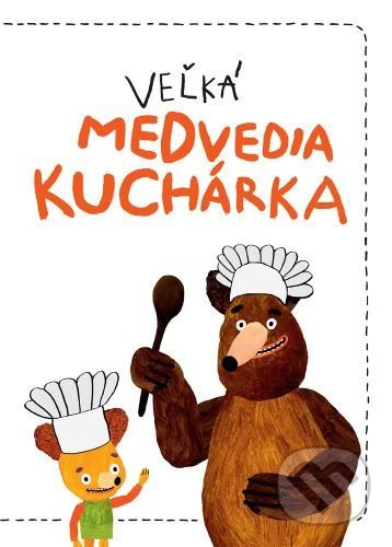 Veľká medvedia kuchárka - Milada Těšitelová - kniha z kategorie Kuchařky