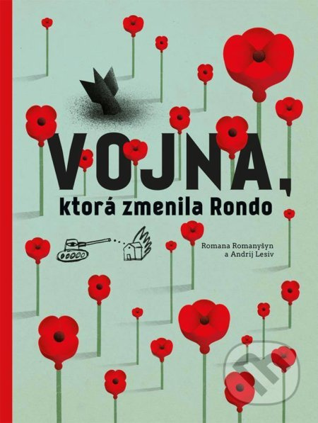 Vojna, ktorá zmenila Rondo - Romana Romanyšyn, Andrij Lesiv - kniha z kategorie Beletrie pro děti