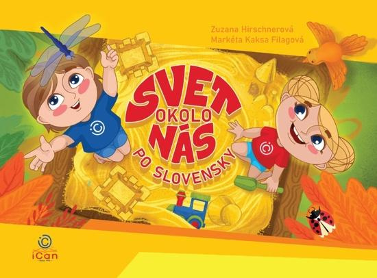 Svet okolo nás po slovensky - Zuzana Hirschnerová, Markéta Kaksa Filagová - kniha z kategorie Mateřská škola a předškoláci