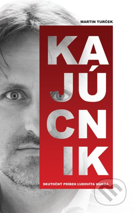 Kajúcnik - Skutočný príbeh Ľudovíta Makóa (slovensky)