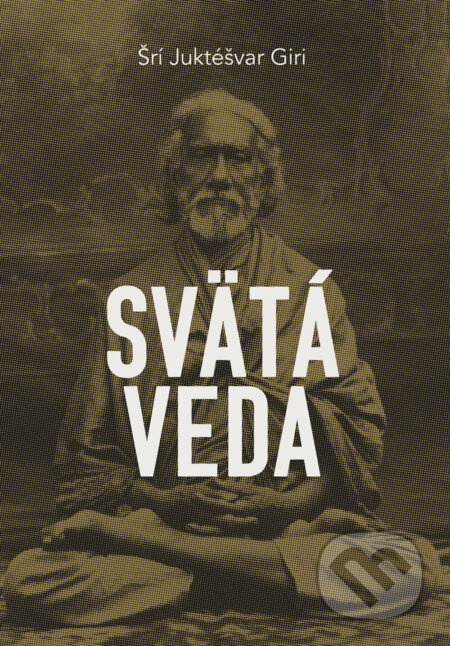 Svätá veda - Šrí Juktéšvar Giri - kniha z kategorie Spiritualita