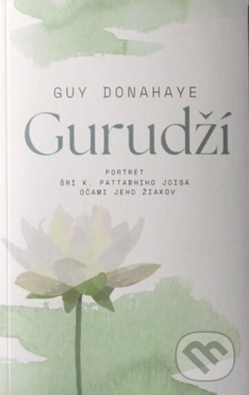 Gurudží (Portrét Šrí K. Pattabhiho Joisa očami jeho žiakov) - kniha z kategorie Seberozvoj