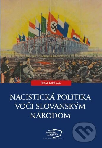 Nacistická politika voči slovanským národom - Juraj Lepiš - kniha z kategorie 20. století