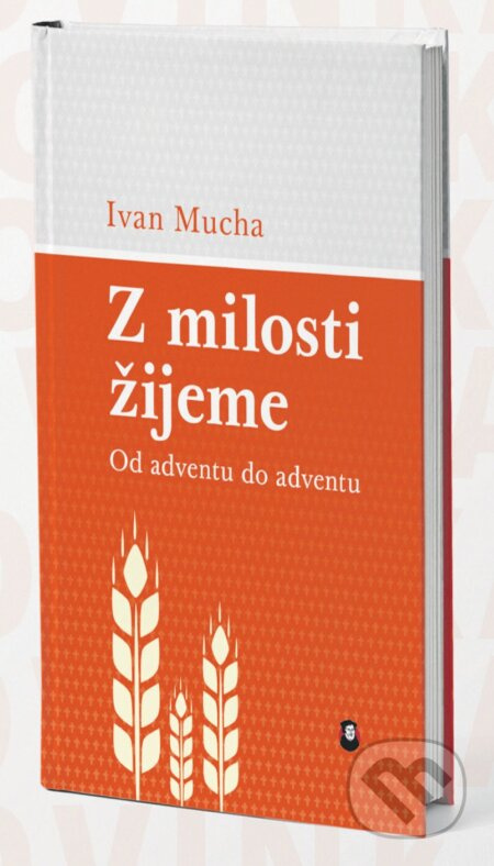 Z milosti žijeme (Od adventu do adventu) - Ivan Mucha - kniha z kategorie Duchovní život