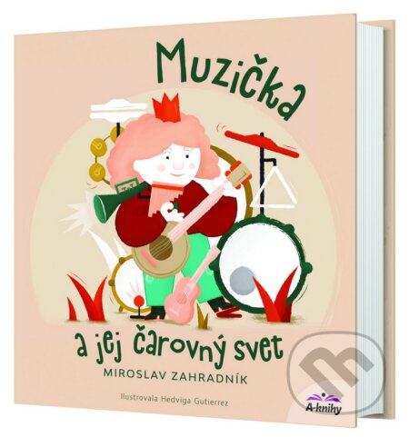 Muzička a jej čarovný svet - Miroslav Zahradník, Hedviga Gutierrez (ilustrácie) - kniha z kategorie Naučné knihy