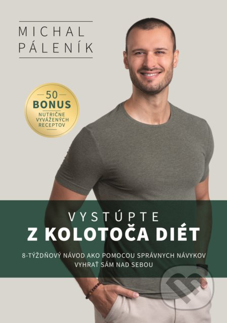 Vystúpte z kolotoča diét (8-týždňový návod ako pomocou správnych návykov vyhrať sám nad sebou) - kniha z kategorie Zdraví a životní styl