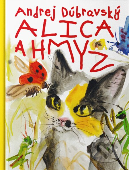 Alica a hmyz - Andrej Dúbravský, Andrej Dúbravský (ilustrátor) - kniha z kategorie Naučné knihy