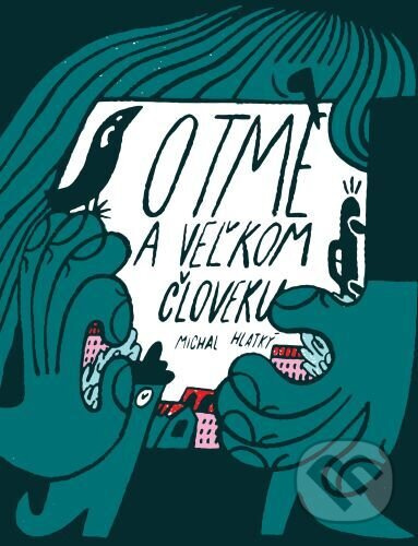 O tme a veľkom človeku - Michal Hlatký - kniha z kategorie Beletrie pro děti