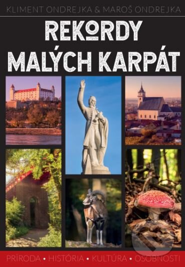 Rekordy Malých Karpát - Kliment Ondrejka, Maroš Ondrejka - kniha z kategorie Historie