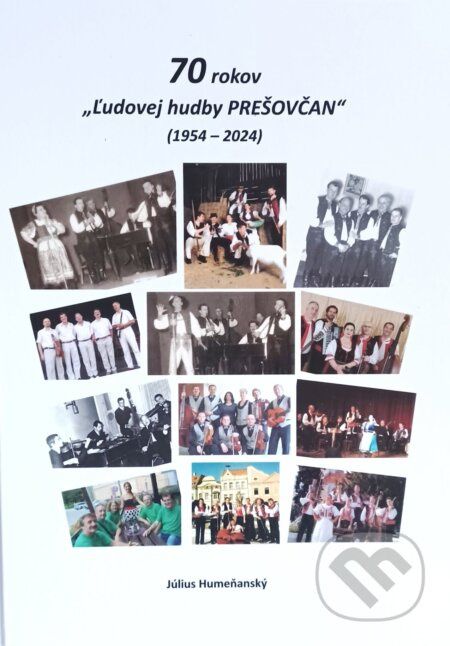 70 rokov Ľudovej hudby Prešovčan (1954 - 2024) - Július Humeňanský - kniha z kategorie Hudba