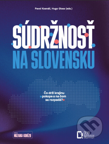 Súdržnosť na Slovensku (Čo drží krajinu pokope a na čom sa rozpadá?) - kniha z kategorie Historie