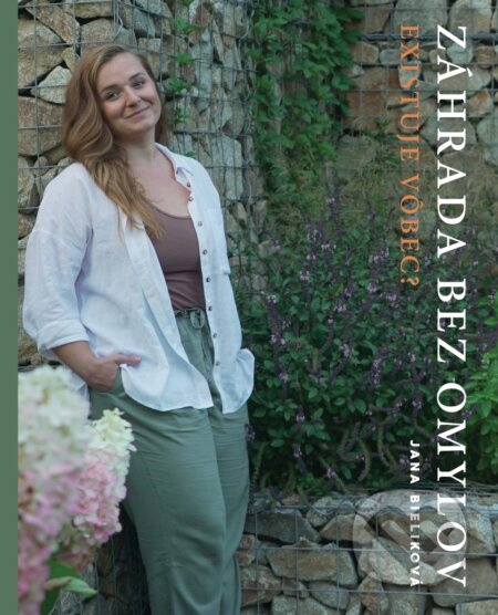 Záhrada bez omylov. Existuje vôbec? - Jana Bieliková - kniha z kategorie Dům, byt a zahrada